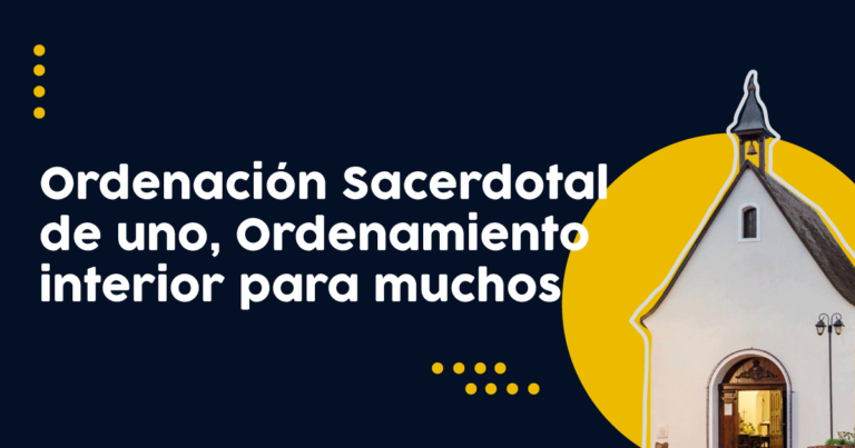 «Ordenación Sacerdotal de uno, Ordenamiento interior para muchos»