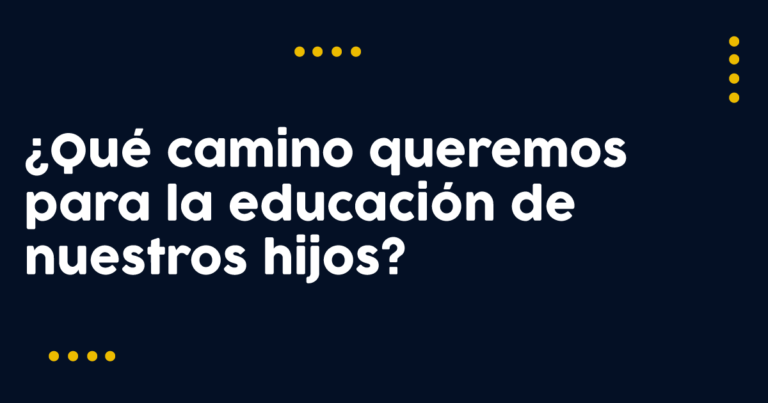 Conversatorio: ¿Qué camino queremos para la educación de nuestros hijos?